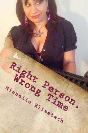 Right Person, Wrong Time de Michelle Elizabeth