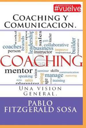 Coaching y Comunicacion. de Pablo Fitzgerald Sosa