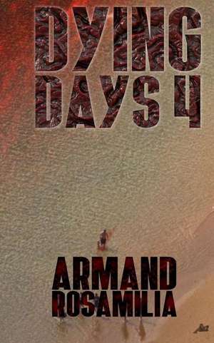 Dying Days 4 de Armand Rosamilia