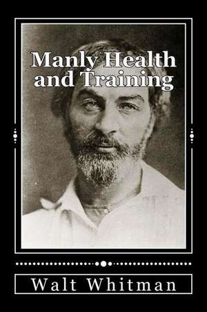 Manly Health and Training de Walt Whitman