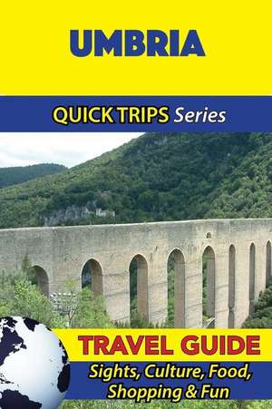 Umbria Travel Guide (Quick Trips Series) de Sara Coleman