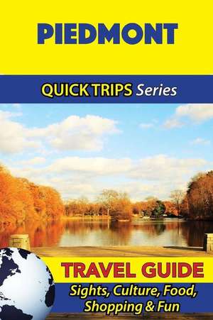 Piedmont Travel Guide (Quick Trips Series) de Sara Coleman