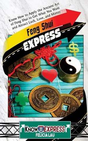 Feng Shui Express de Felicia Lau