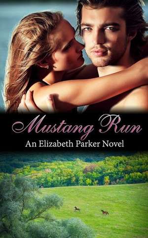 Mustang Run de Parker, Elizabeth