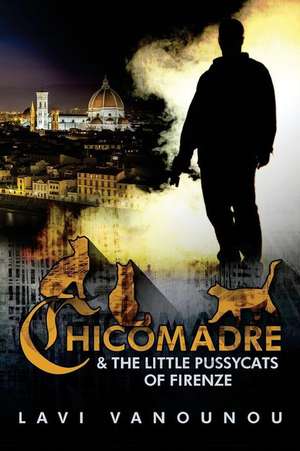 Chicomadre & the Little Pussycats of Firenze de Lavi Vanounou