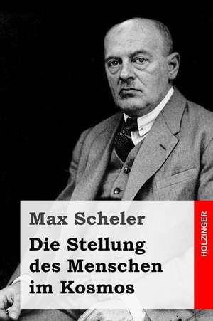 Die Stellung Des Menschen Im Kosmos de Max Scheler