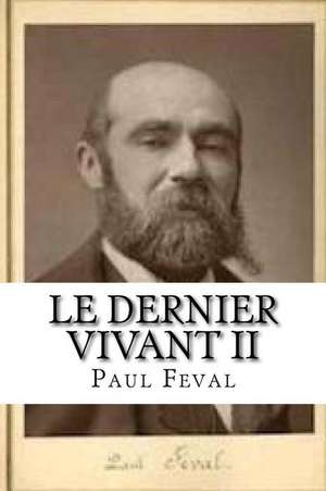 Le Dernier Vivant II de Paul Feval