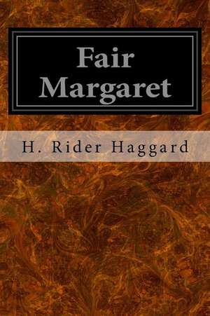 Fair Margaret de H. Rider Haggard