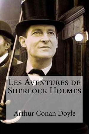 Les Aventures de Sherlock Holmes de Arthur Conan Doyle