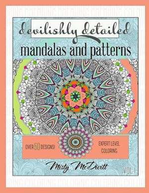 Devilishly Detailed Mandalas and Patterns de Misty D. McDivitt