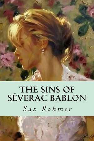 The Sins of Severac Bablon de Sax Rohmer