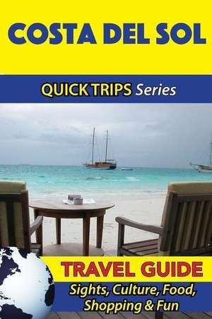 Costa del Sol Travel Guide (Quick Trips Series) de Shane Whittle