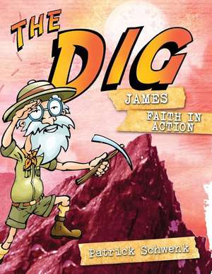 The Dig for Kids de Patrick Schwenk