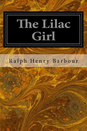 The Lilac Girl de Ralph Henry Barbour