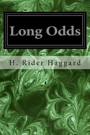 Long Odds de H. Rider Haggard