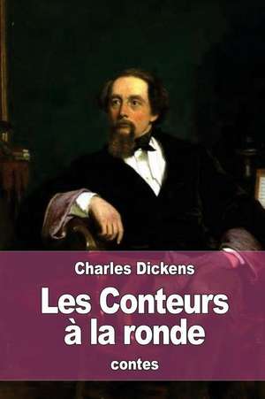 Les Conteurs a la Ronde de Charles Dickens