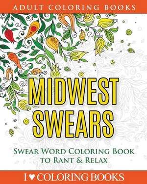 Midwest Swears de I. Love Coloring Books