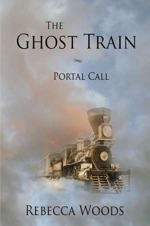 The Ghost Train de Rebecca Woods