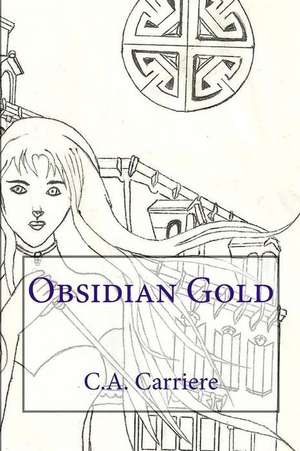 Obsidian Gold de C. a. Carriere