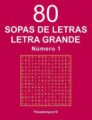 80 Sopas de Letras Letra Grande - N. 1 de Pasatiempos10