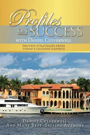 Profiles on Success with Daniel Culverwell de Daniel Culverwell