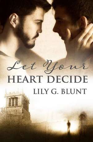 Let Your Heart Decide de Lily G. Blunt