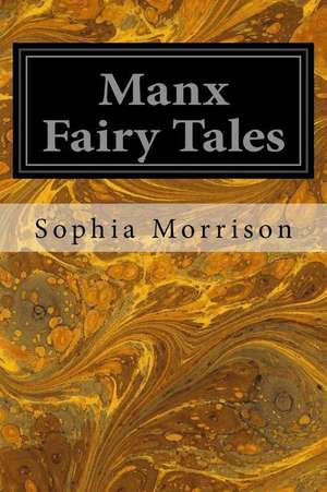 Manx Fairy Tales de Sophia Morrison