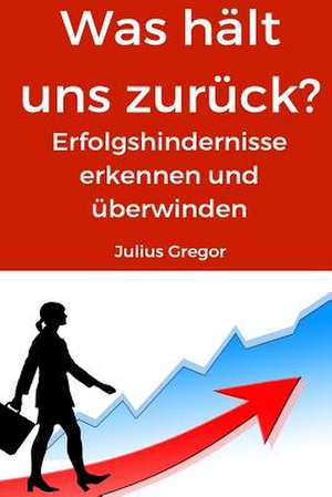 Was Halt Uns Zuruck? de Julius Gregor