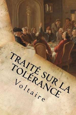 Traite Sur La Tolerance de Voltaire