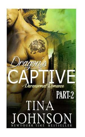 Dragon's Captive de Tina Johnson