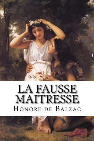 La Fausse Maitresse de Honore De Balzac