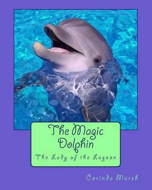 The Magic Dolphin de Corinda Marsh