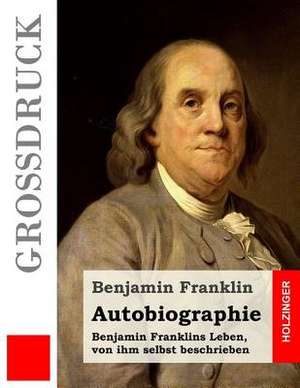 Autobiographie (Grossdruck) de Benjamin Franklin