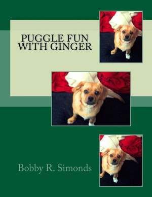 Puggle Fun with Ginger de Bobby R. Simonds