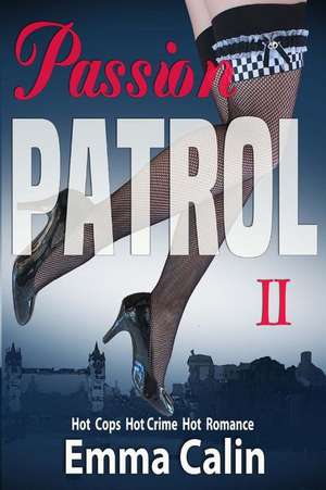 Passion Patrol 2 de Emma Calin