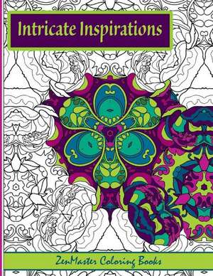 Intricate Inspirations de Zenmaster Coloring Books