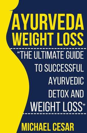 Ayurveda Weight Loss de Michael Cesar