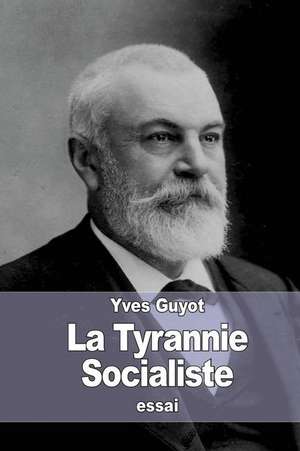 La Tyrannie Socialiste de Yves Guyot