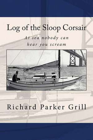 Log of the Sloop Corsair de Richard Parker Grill