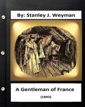 A Gentleman of France (1893) by de Stanley J. Weyman