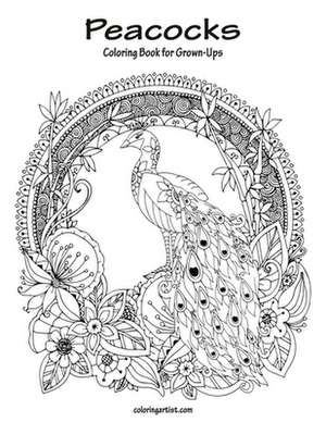 Peacocks Coloring Book for Grown-Ups 1 de Nick Snels