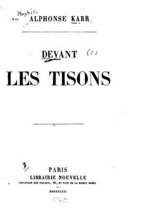 Devant Les Tisons de Alphonse Karr