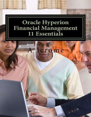 Oracle Hyperion Financial Management 11 Essentials de A. Jerome