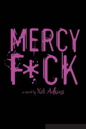 Mercy F*ck de K. S. Adkins