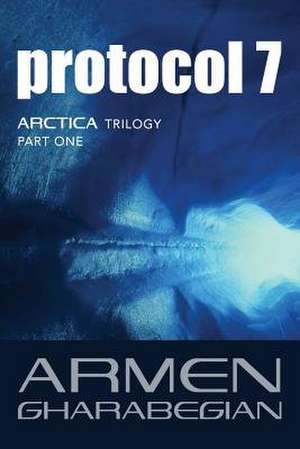Protocol 7 de Armen Gharabegian