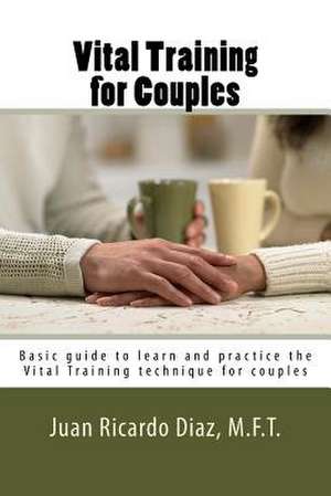 Vital Training for Couples de Juan Ricardo Diaz