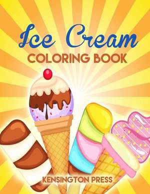 Ice Cream Coloring Book de Kensington Press