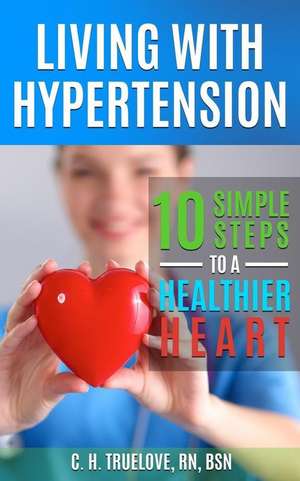 Living with Hypertension de C. H. Truelove