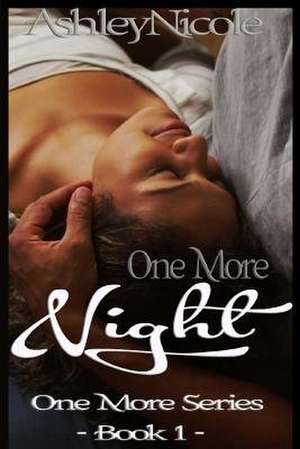 One More Night de Ashley Nicole