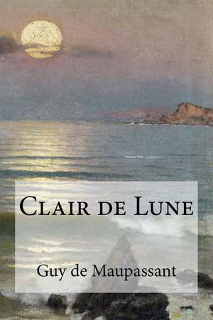 Clair de Lune de Guy De Maupassant